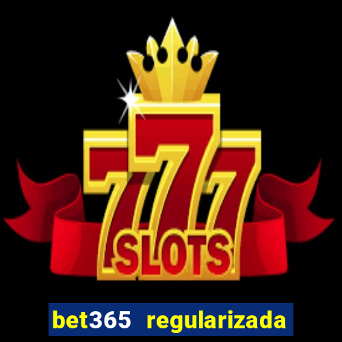 bet365 regularizada no brasil